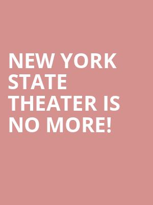 New York State Theater is no more